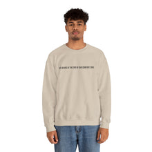 Load image into Gallery viewer, Crewneck Sweatshirt — “Life Begins at the End of Our Comfort Zone” Motivational Pullover