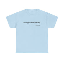 Load image into Gallery viewer, "Energy is Everything" Unisex Heavy Cotton Tee
