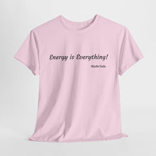 Load image into Gallery viewer, "Energy is Everything" Unisex Heavy Cotton Tee