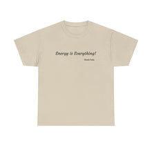 Load image into Gallery viewer, "Energy is Everything" Unisex Heavy Cotton Tee