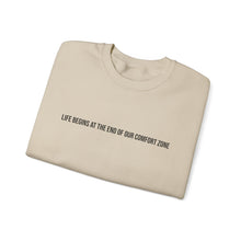 Load image into Gallery viewer, Crewneck Sweatshirt — “Life Begins at the End of Our Comfort Zone” Motivational Pullover