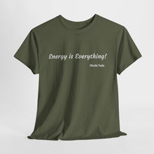 Load image into Gallery viewer, "Energy is Everything" Unisex Heavy Cotton Tee