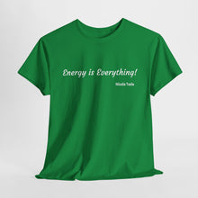 Load image into Gallery viewer, "Energy is Everything" Unisex Heavy Cotton Tee