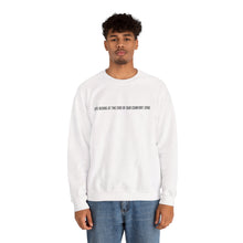 Load image into Gallery viewer, Crewneck Sweatshirt — “Life Begins at the End of Our Comfort Zone” Motivational Pullover