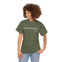 Load image into Gallery viewer, "Energy is Everything" Unisex Heavy Cotton Tee