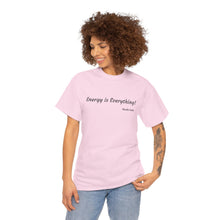 Load image into Gallery viewer, "Energy is Everything" Unisex Heavy Cotton Tee