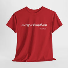 Load image into Gallery viewer, "Energy is Everything" Unisex Heavy Cotton Tee