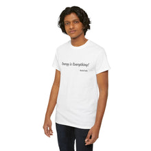 Load image into Gallery viewer, "Energy is Everything" Unisex Heavy Cotton Tee