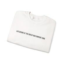 Load image into Gallery viewer, Crewneck Sweatshirt — “Life Begins at the End of Our Comfort Zone” Motivational Pullover