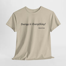 Load image into Gallery viewer, "Energy is Everything" Unisex Heavy Cotton Tee