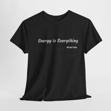 Load image into Gallery viewer, "Energy is Everything" Unisex Heavy Cotton Tee