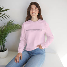 Load image into Gallery viewer, Crewneck Sweatshirt — “Life Begins at the End of Our Comfort Zone” Motivational Pullover