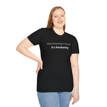 Load image into Gallery viewer, It’s Awakening T-Shirt — Political Cleansing Isn’t Revolution Tee