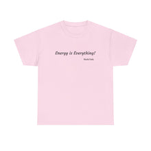 Load image into Gallery viewer, "Energy is Everything" Unisex Heavy Cotton Tee