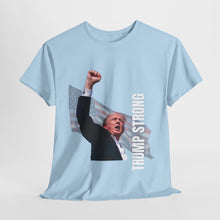 Load image into Gallery viewer, Trump Strong – Iconic Patriot T-Shirt