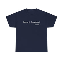 Load image into Gallery viewer, "Energy is Everything" Unisex Heavy Cotton Tee
