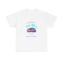 Load image into Gallery viewer, F*(k Big Pharma - Classic Cotton Tee