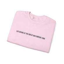 Load image into Gallery viewer, Crewneck Sweatshirt — “Life Begins at the End of Our Comfort Zone” Motivational Pullover