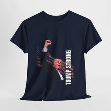 Load image into Gallery viewer, Trump Strong – Iconic Patriot T-Shirt