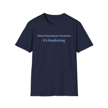 Load image into Gallery viewer, It’s Awakening T-Shirt — Political Cleansing Isn’t Revolution Tee