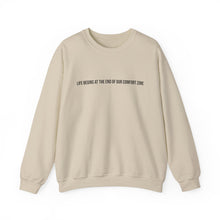 Load image into Gallery viewer, Crewneck Sweatshirt — “Life Begins at the End of Our Comfort Zone” Motivational Pullover

