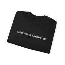 Load image into Gallery viewer, Crewneck Sweatshirt — “Life Begins at the End of Our Comfort Zone” Motivational Pullover
