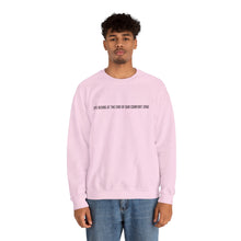 Load image into Gallery viewer, Crewneck Sweatshirt — “Life Begins at the End of Our Comfort Zone” Motivational Pullover
