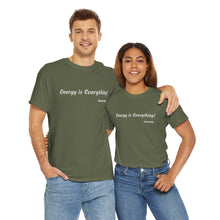 Load image into Gallery viewer, &quot;Energy is Everything&quot; Unisex Heavy Cotton Tee
