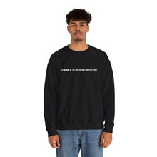 Load image into Gallery viewer, Crewneck Sweatshirt — “Life Begins at the End of Our Comfort Zone” Motivational Pullover

