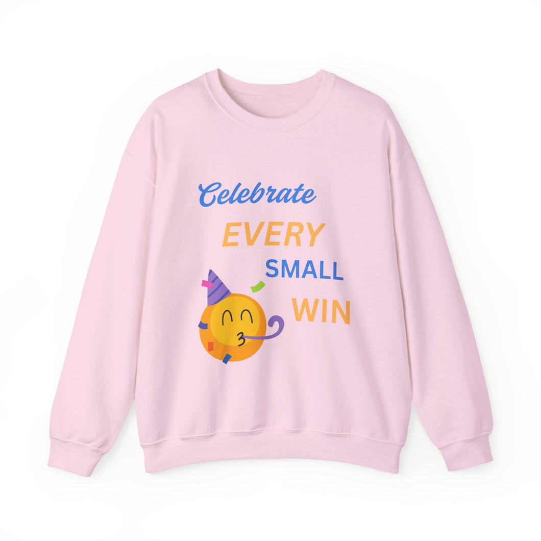 Celebrate Every Small Win Sweatshirt — Motivational Crewneck