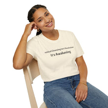Load image into Gallery viewer, It’s Awakening T-Shirt — Political Cleansing Isn’t Revolution Tee
