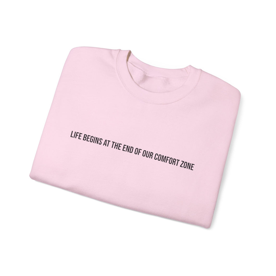 Crewneck Sweatshirt — “Life Begins at the End of Our Comfort Zone” Motivational Pullover