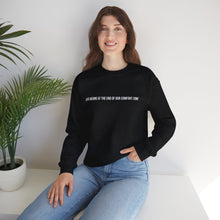 Load image into Gallery viewer, Crewneck Sweatshirt — “Life Begins at the End of Our Comfort Zone” Motivational Pullover
