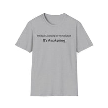 Load image into Gallery viewer, It’s Awakening T-Shirt — Political Cleansing Isn’t Revolution Tee
