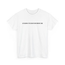 Load image into Gallery viewer, Inspirational Quote Tee — &quot;Life Begins at the End of Our Comfort Zone&quot; Cotton T-Shirt
